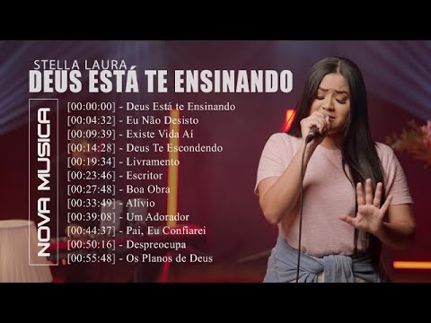 Stella Laura | Deus Está te Ensinando, Eu Não Desisto, Existe Vida Aí,..as mais ouvidas Outubro 2021