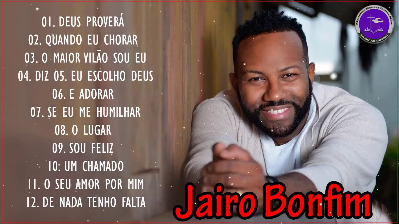 Sinta Deus falar com você através dessas lindas musicas Gospel (Jairo Bonfim) Top musica gospel