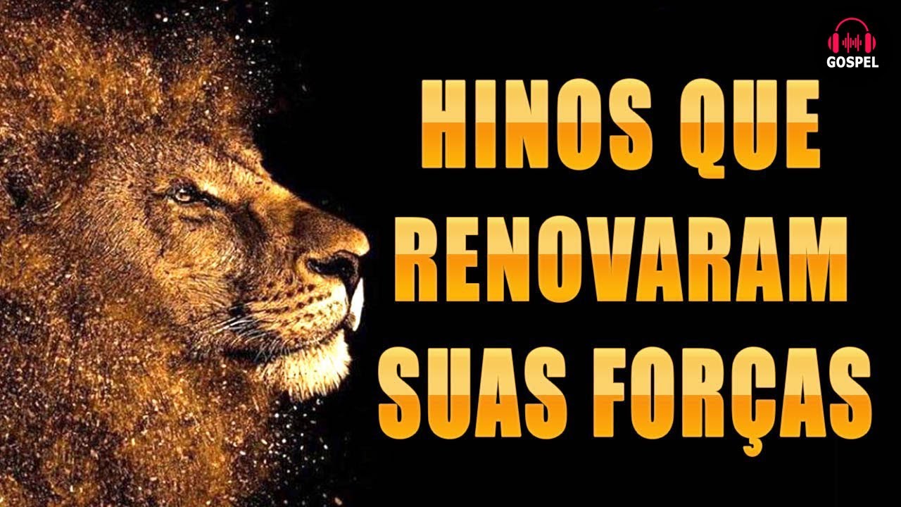 Louvores de Adoração   Hinos Que Renovaram Suas Forças   As Melhores Músicas Gospel Para Ouvir 2023
