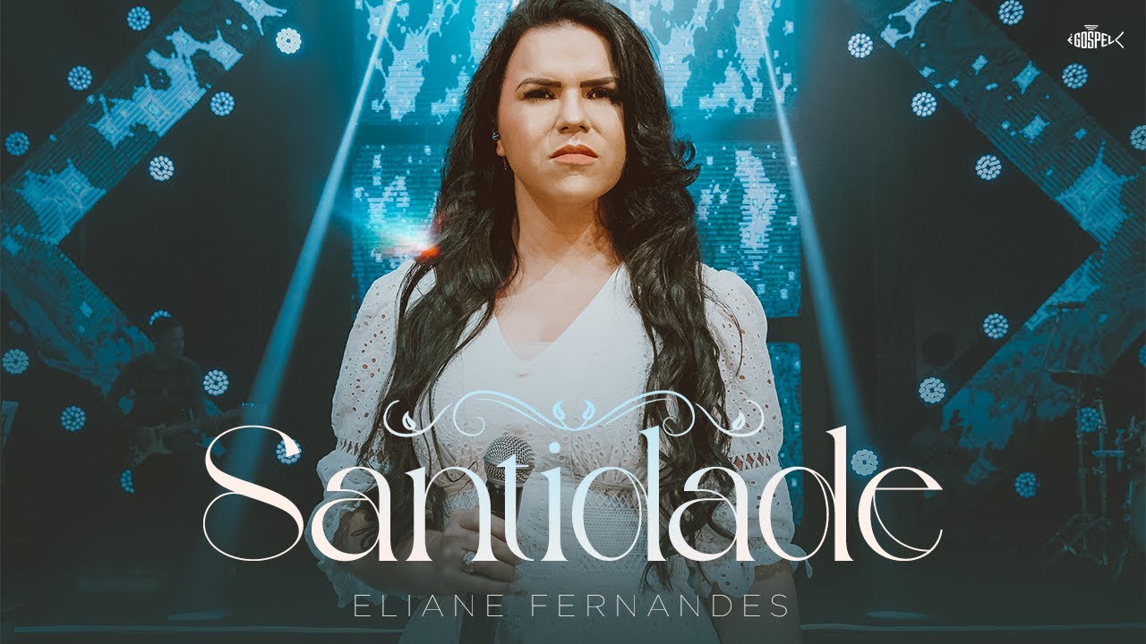 Eliane Fernandes – Santidade | DVD É Gospel Music | Clipe Oficial