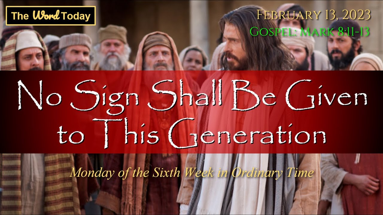 Today's Catholic Mass Gospel and Reflection for February 13, 2023 –  Mark 8:11-13