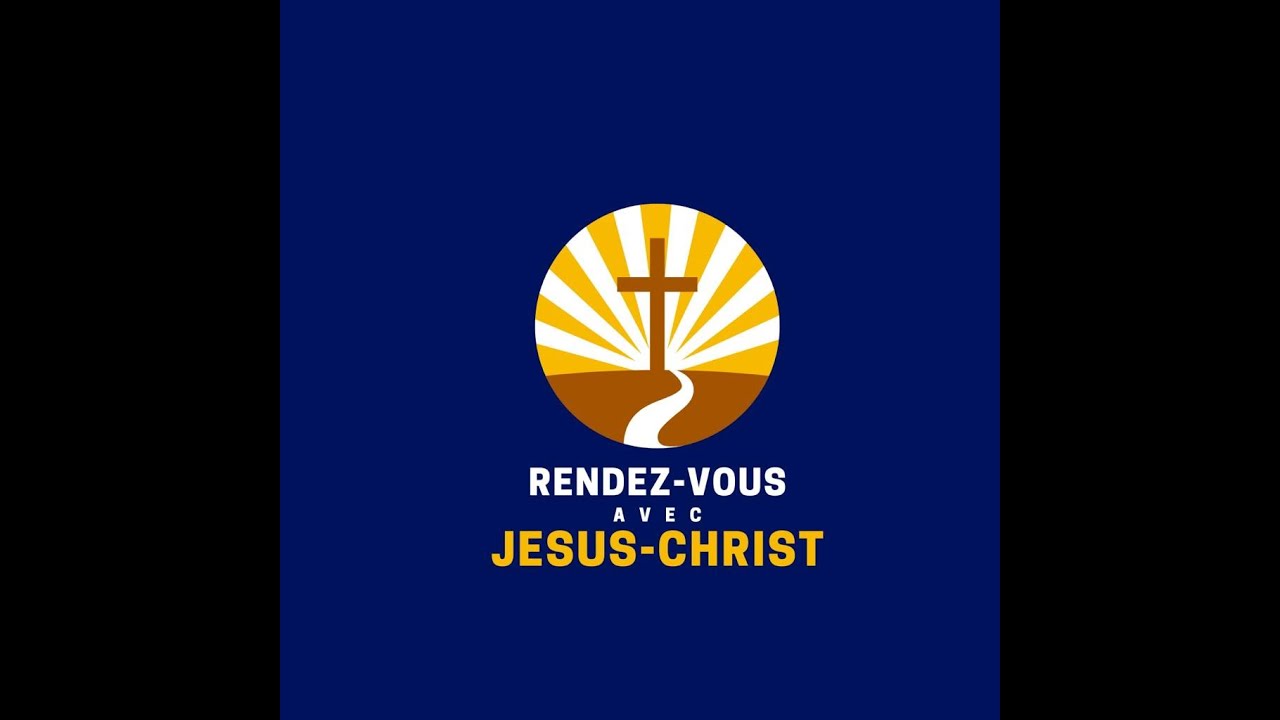 RENDEZ-VOUS AVEC JESUS-CHRIST,6H00-8H00 DU VENDREDI 17 FÉVRIER 2023