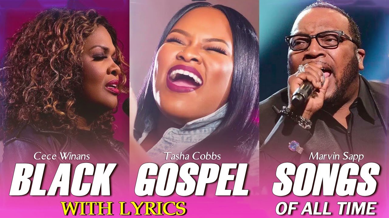 Amazing black gospel songs with lyrics 2023 top 100 black gospel songs