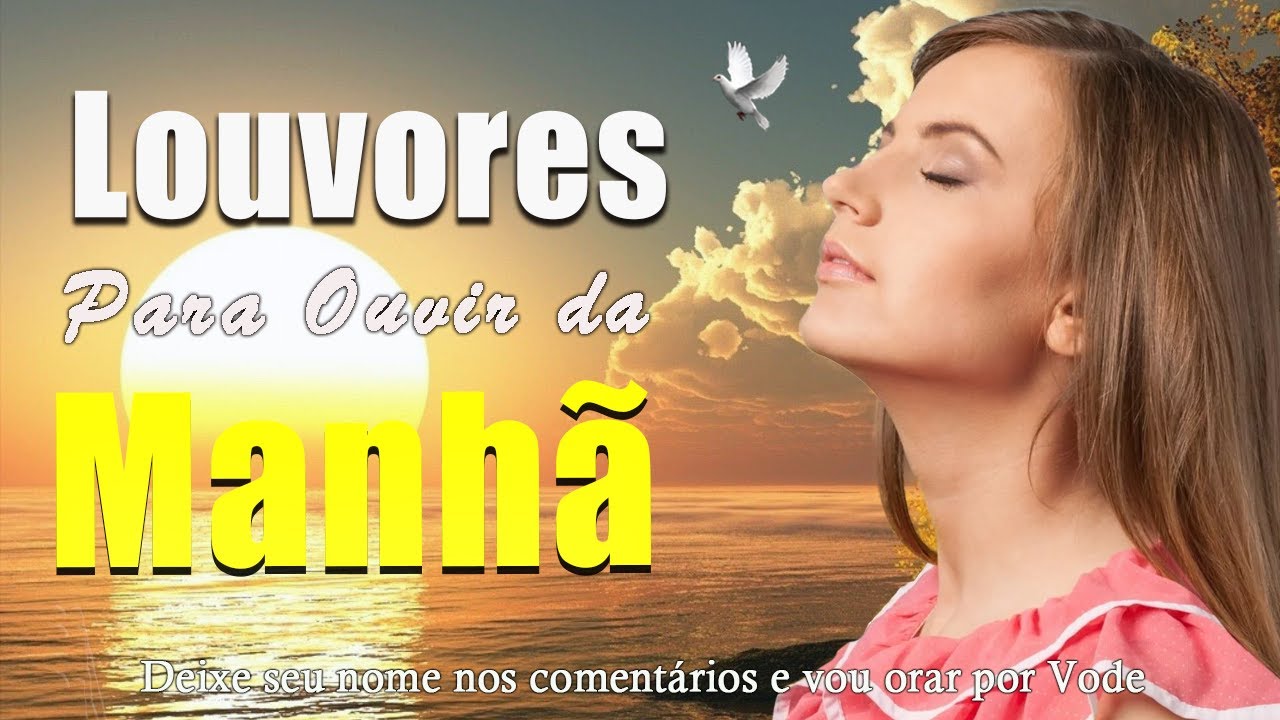 Louvores Para Ouvir Pela Manhã-As Melhores Músicas Gospel Mais Tocadas 2022-Top Hinos e Louvores 136