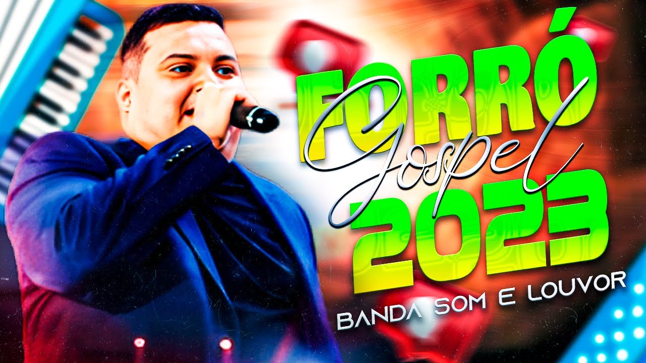 FORRÓ GOSPEL 2023 BANDA SOM E LOUVOR  2023
