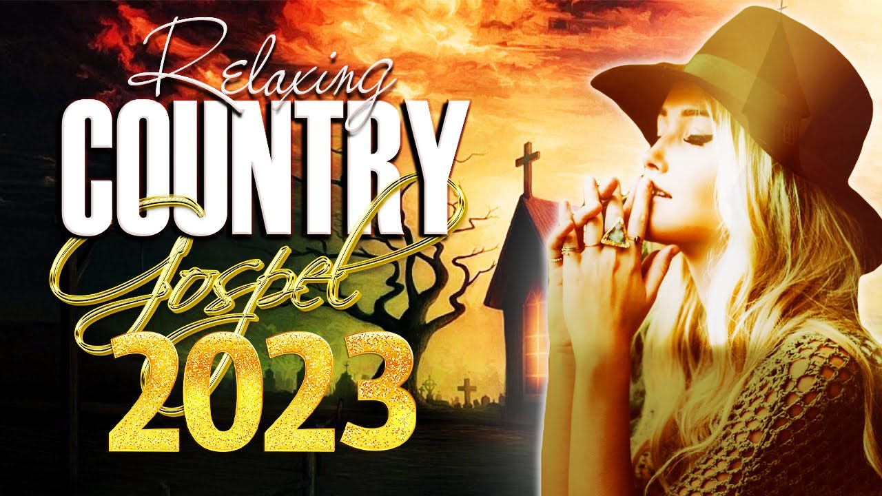 Top 100 Country Gospel Songs Collection – Inspirational Country Gospel Songs 2023 Lyrics