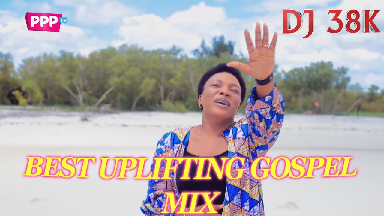 BEST  UPLIFTING SWAHILI GOSPEL MIX – DJ 38K