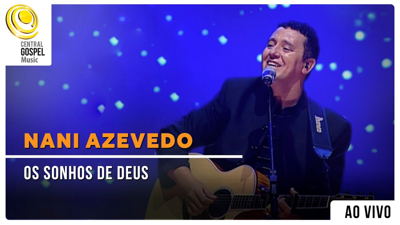 Nani Azevedo – Os Sonhos De Deus  | DVD Excelência (Ao Vivo)