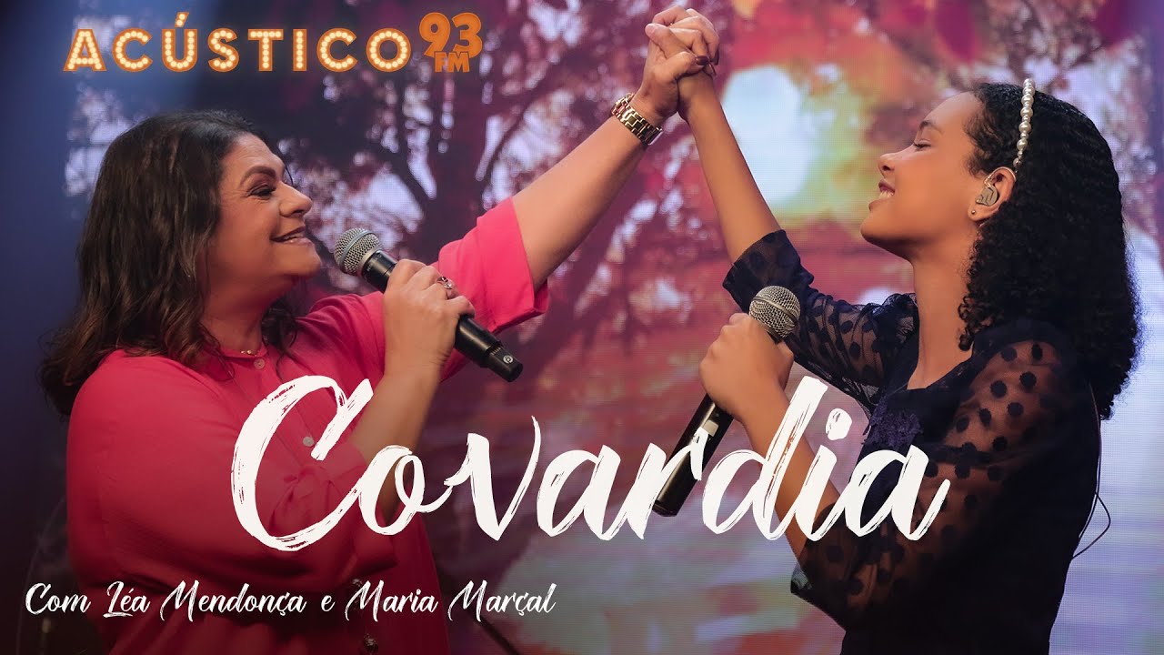 Léa Mendonça e Maria Marçal – Covardia – Acústico 93 – 2023