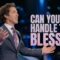 Can You Handle The Blessing? | Joel Osteen