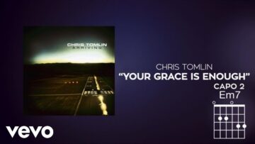 Chris Tomlin – Your Grace Is Enough (Lyrics And Chords)