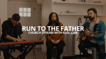 Cody Carnes, Kari Jobe – Run to the Father (Church Stream)