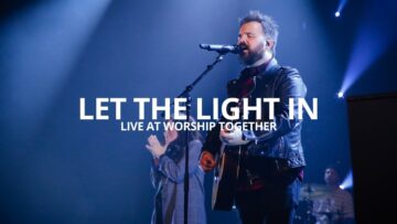Cody Carnes – Let The Light In (Live From Worship Together)
