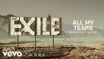 Crowder, Buddy Miller – All My Tears (Official Audio Video)