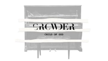 Crowder – Child Of God (Lyric Video)