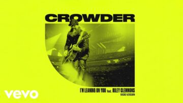 Crowder – Im Leaning On You (Radio Version/Audio) ft. Riley Clemmons