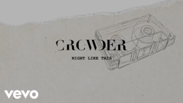Crowder – Night Like This (Lyric Video)