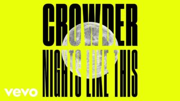 Crowder – Night Like This (Sundown Time/Audio)