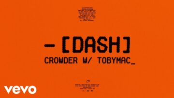 Crowder, TobyMac – — [DASH] (Official Lyric Video)
