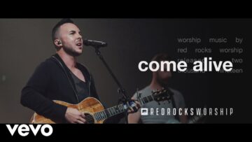 Red Rocks Worship – Come Alive (Live)