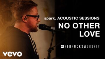 Red Rocks Worship – No Other Love (Acoustic) (Live)