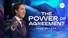 The Power Of Agreement | Joel Osteen