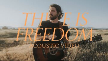 There Is Freedom (Acoustic) – Josh Baldwin