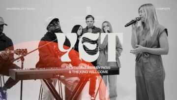 YET – Maverick City Music | Chandler Moore | Ashley Hess | the King will come (Official Music Video)
