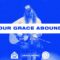 Your Grace Abounds | Prayer Room Legacy Nashville