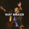 Leeland – Way Maker (Official Live Video)