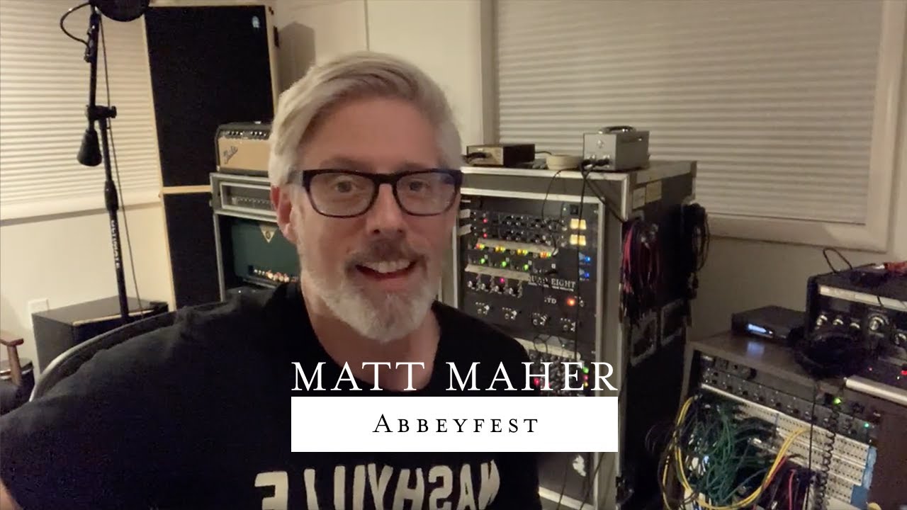 Matt Maher – AbbeyFest (From The Studio)