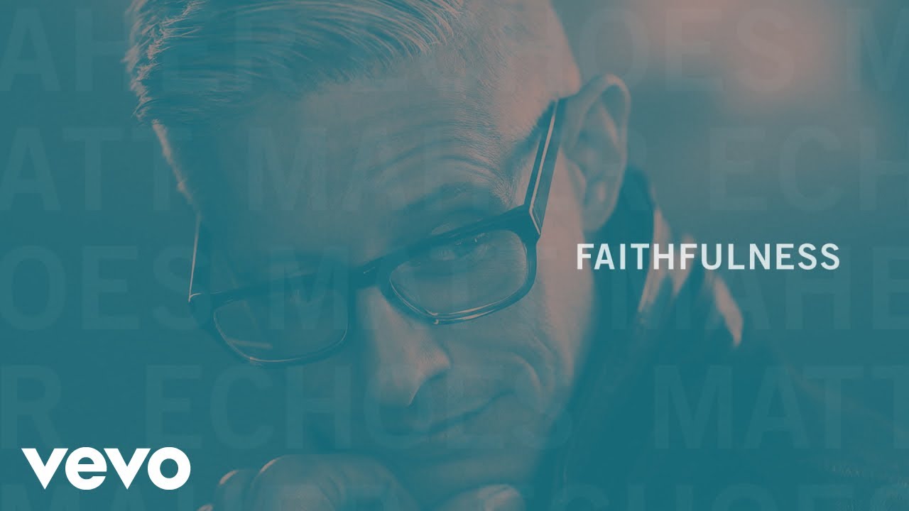Matt Maher – Faithfulness (Official Audio) ft. Steffany Gretzinger