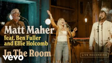 Matt Maher – In The Room (Official Live Video) ft. Ben Fuller, Ellie Holcomb
