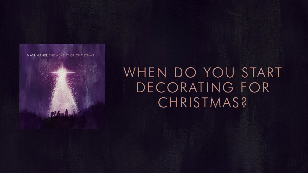 Matt Maher – When do you start decorating for Christmas? (Christmas Q&A)