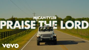 Micah Tyler – Praise The Lord (Official Music Video)