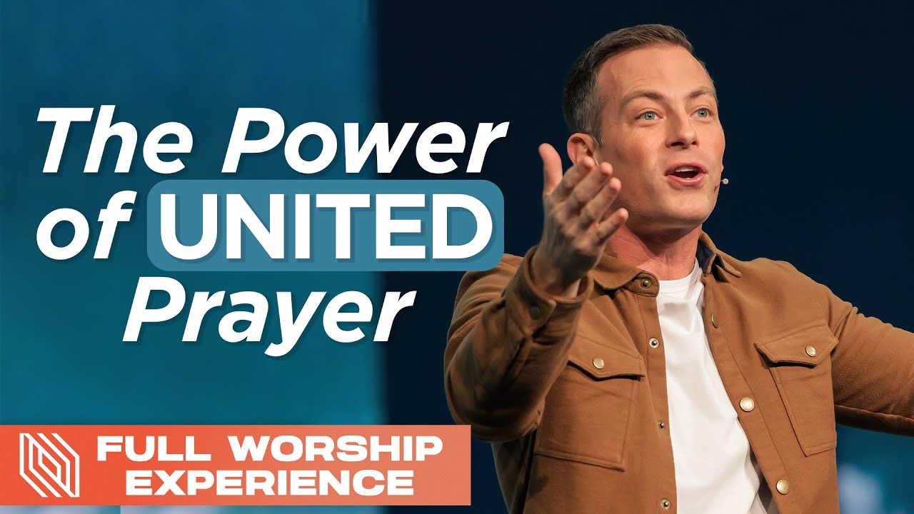 The Power of United Prayer // Pastor Josh Howerton // Full Worship Experience